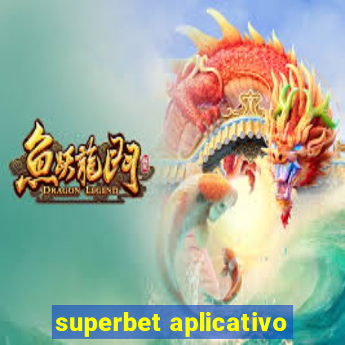 superbet aplicativo